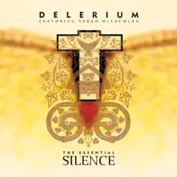 The Essential Silence (feat. Sarah McLachlan) - Delerium