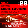 Sing Soprano - Avril Lavigne, Vol. 28 (Karaoke Performance Tracks) - ProSound Karaoke Band