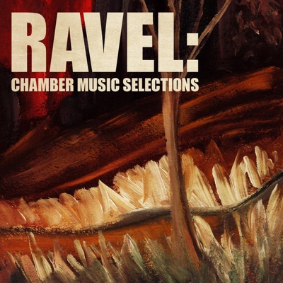 Ravel: Chamber Music Selections