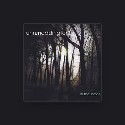 Listen to RunRunAddington, watch music videos, read bio, see tour dates & more!
