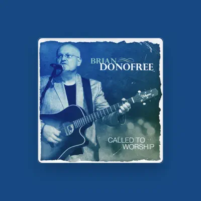 Listen to Brian Donofree, watch music videos, read bio, see tour dates & more!