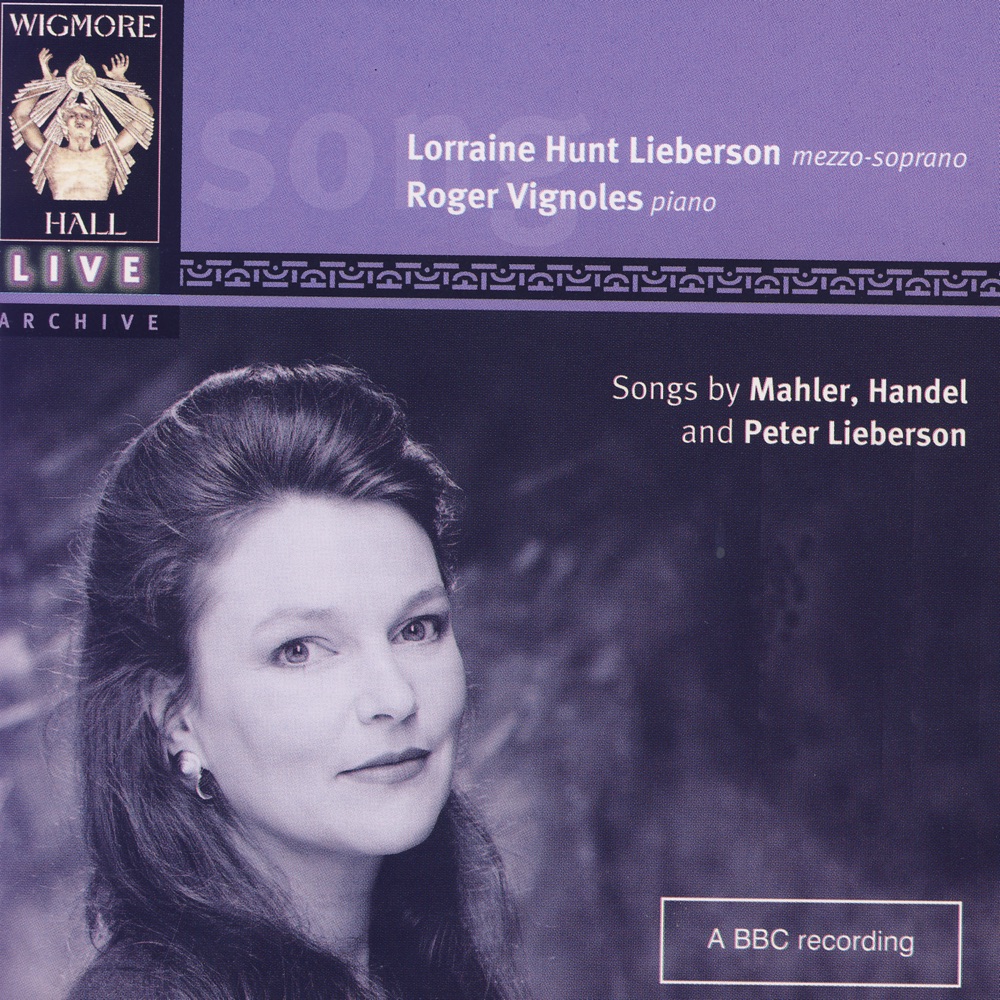 Обложка альбома «Songs By Mahler, Handel, and Peter Lieberson» — Lorraine Hunt Lieberson & Roger Vignoles