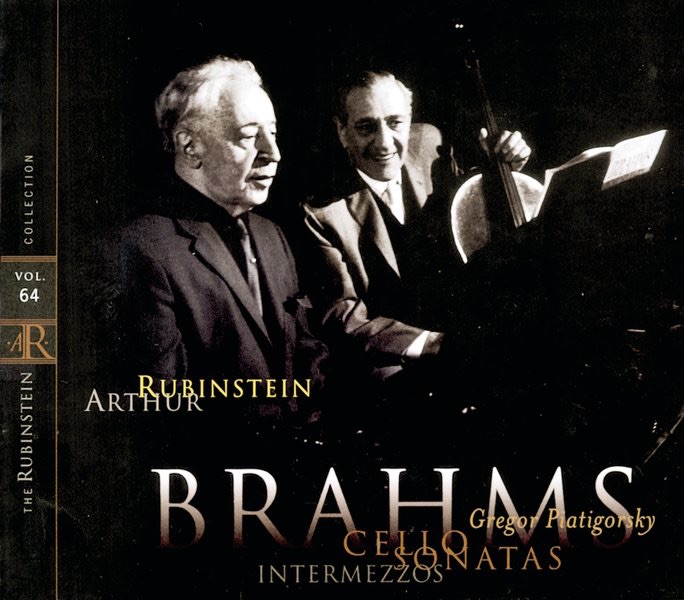 Обложка альбома «Rubinstein Collection, Vol. 64: Brahms: Sonatas Nos. 1 & 2 for Cello and Piano; 5 Intermezzi» — Arthur Rubinstein & Gregor Piatigorsky