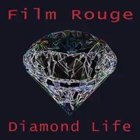 Diamond Life (Extended Mix) — Film Rouge