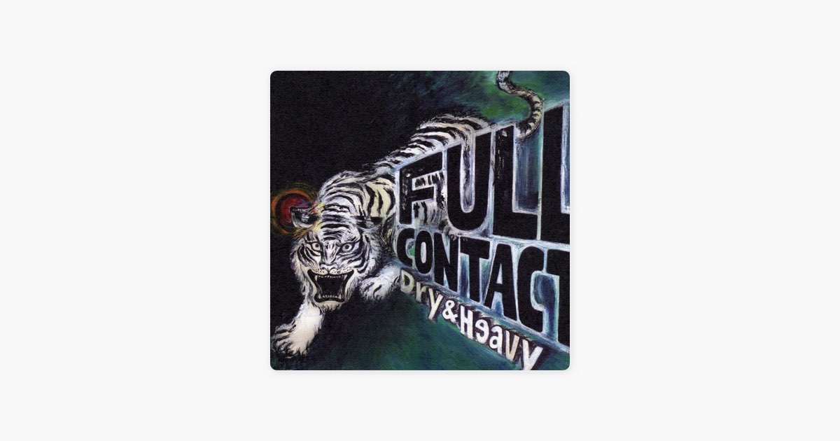 Full Contact - Dry & Heavyのアルバム - Apple Music