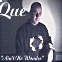 Ain't No Wonder - Que