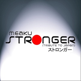Stronger (Tribute To Japan) Meaku