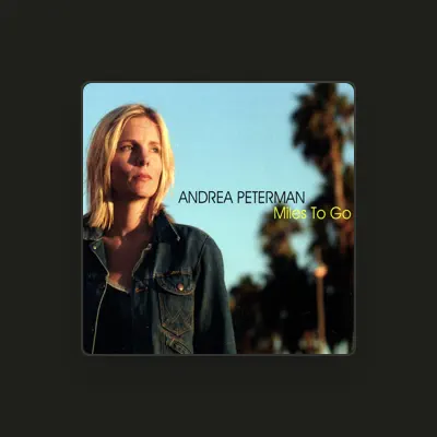 Listen to Andrea Peterman, watch music videos, read bio, see tour dates & more!