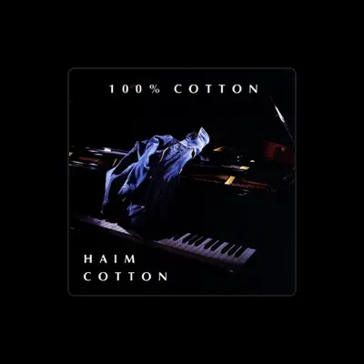 Listen to Haim Cotton, watch music videos, read bio, see tour dates & more!