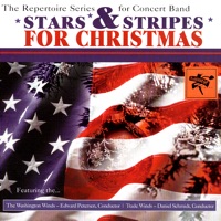 Stars & Stripes for Christmas - Daniel Schmidt, Edward Petersen, The Washington Winds, The Washington Winds, Edward Petersen, Trade Winds, & Daniel Schmidt & Trade Winds,