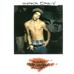 Mount Unpleasant (Remastered) - Moka Only Mount Unpleasant (Remastered) - Moka Only
