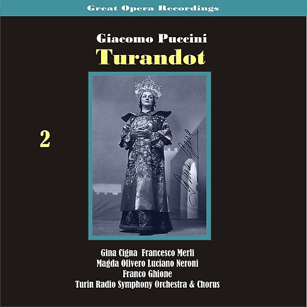 Обложка альбома «Giacomo Puccini - Turandot [1938], Vol. 2» — Franco Ghione, Turin Radio Symphony Orchestra & Chorus, Adelio Zagonara, Afro Poli, Armando Giannotti, Francesco Merli, Gina Cigna, Gino Del Signore, Giuseppe Bravura, Luciano Neroni & Magda Olivero
