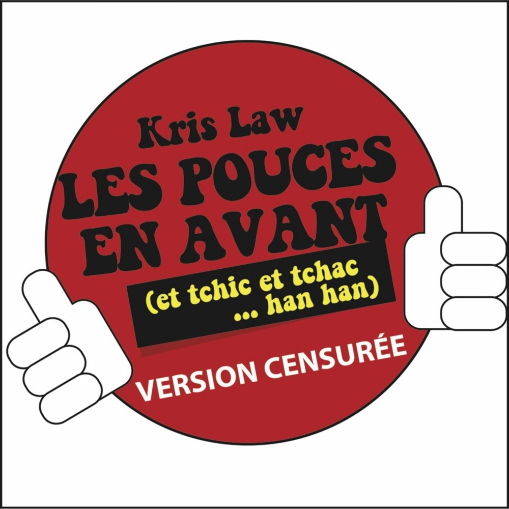 Обложка альбома «Les pouces en avant (Et tchic et tchac han han) [Dance Mix : version censurée] - Single» — Kris Law