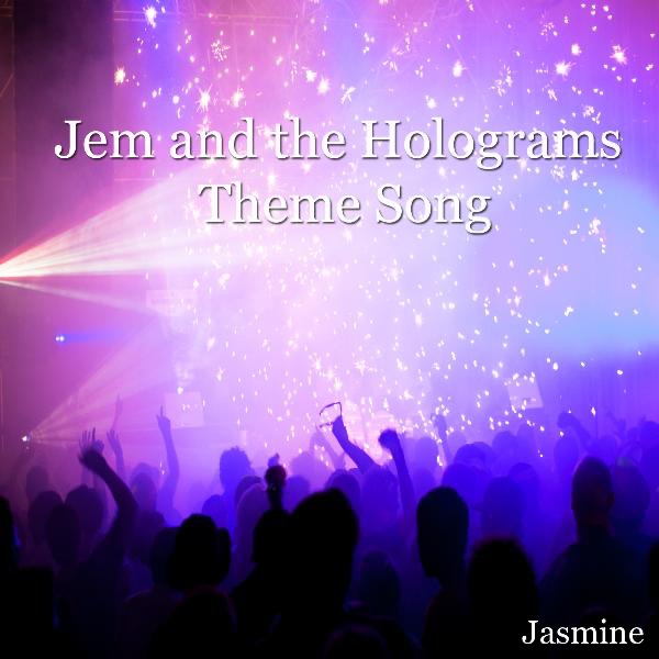 Jem and the Holograms Theme Song