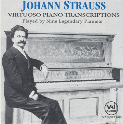 Johann Strauss: Virtuoso Piano Transcriptions (Played by Nine Legendary Pianists)