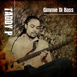 Gimmie Di Bass Taddy P & Beniton