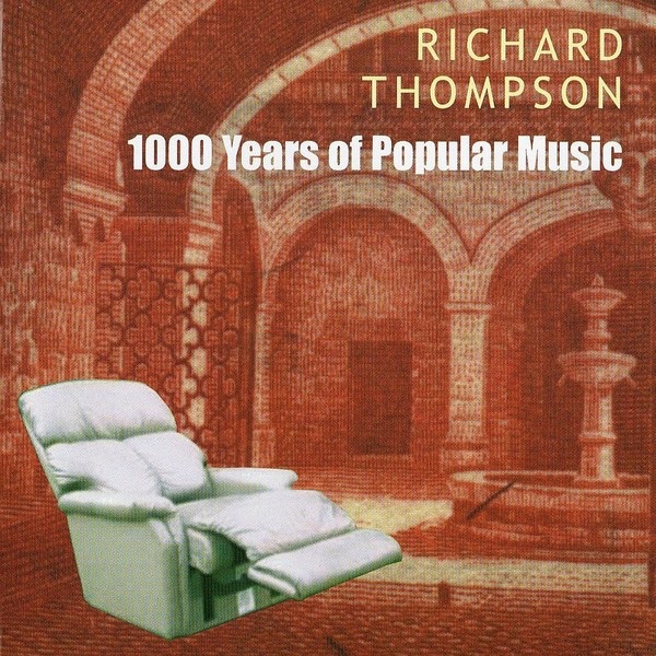 Обложка альбома «1000 Years of Popular Music» — Richard Thompson