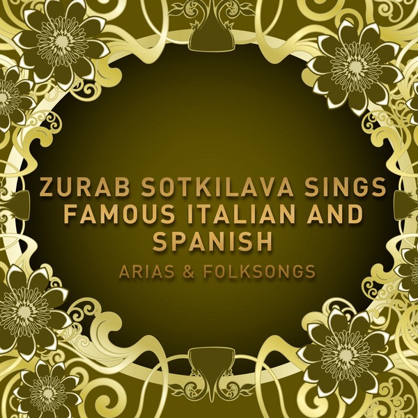 Обложка альбома «Zurab Sotkilava Sings Famous Italian and Spanish Tenor Arias» — Zurab Sotkilava