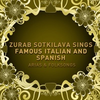 Zurab Sotkilava Sings Famous Italian and Spanish Tenor Arias - Zurab Sotkilava