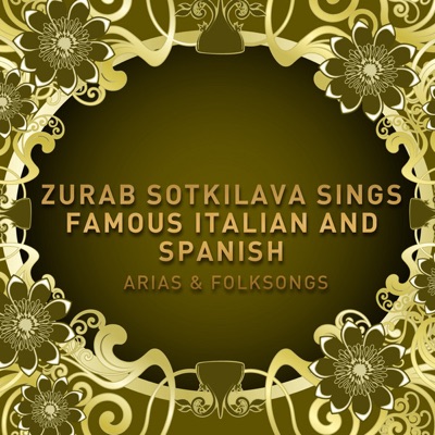 Zurab Sotkilava Sings Famous Italian and Spanish Tenor Arias