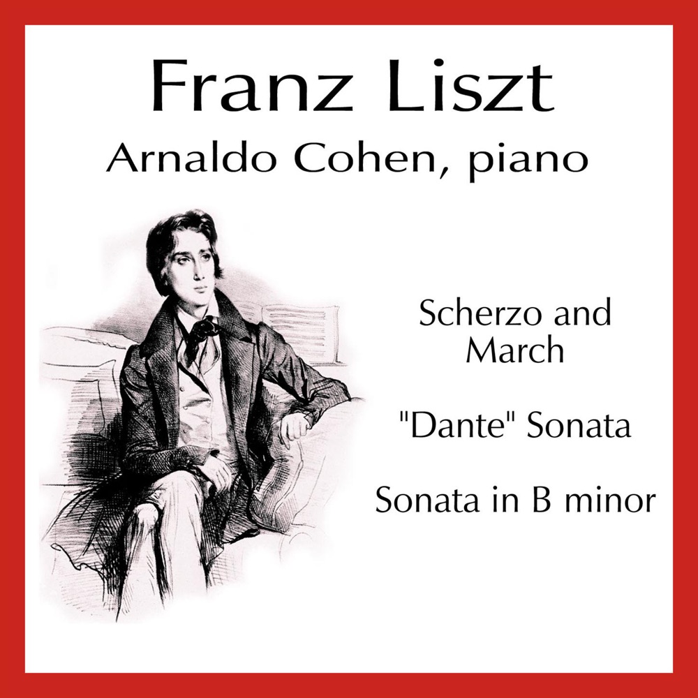 Обложка альбома «Liszt: Scherzo and March; "Dante" Sonata; Sonata in B minor» — Arnaldo Cohen