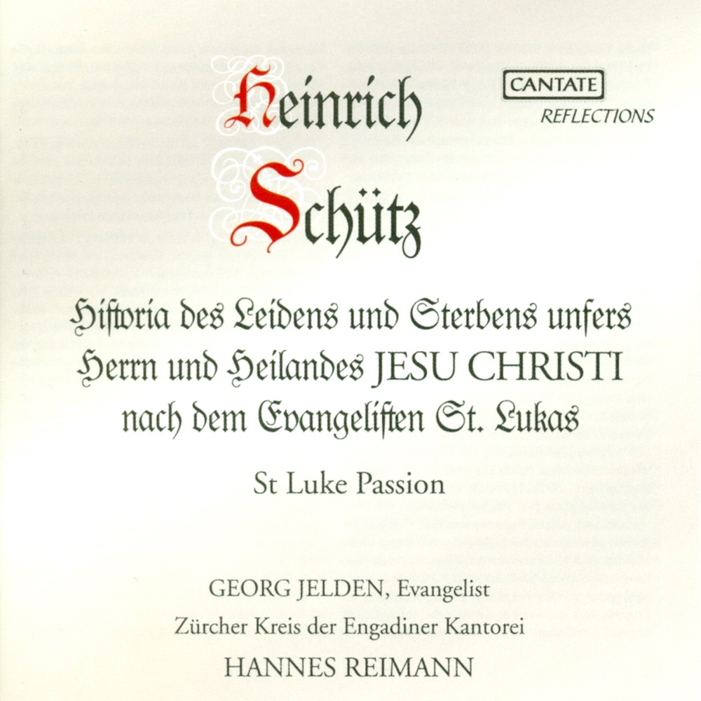 Обложка альбома «Schutz, H.: Lukas-Passion» — Georg Jelden, Zurcher Kreis der Engadiner Kantorei St. Moritz, Otto Peter, Hans Georg Fehr, Gunther Ess, Helen Ess & Hannes Reimann