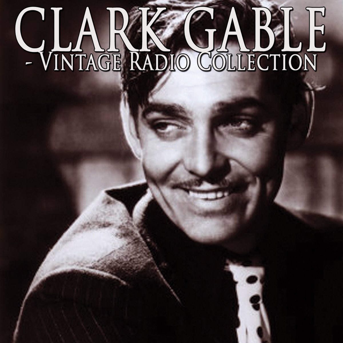 ‎Vintage Radio Collection - Album by Clark Gable - Apple Music