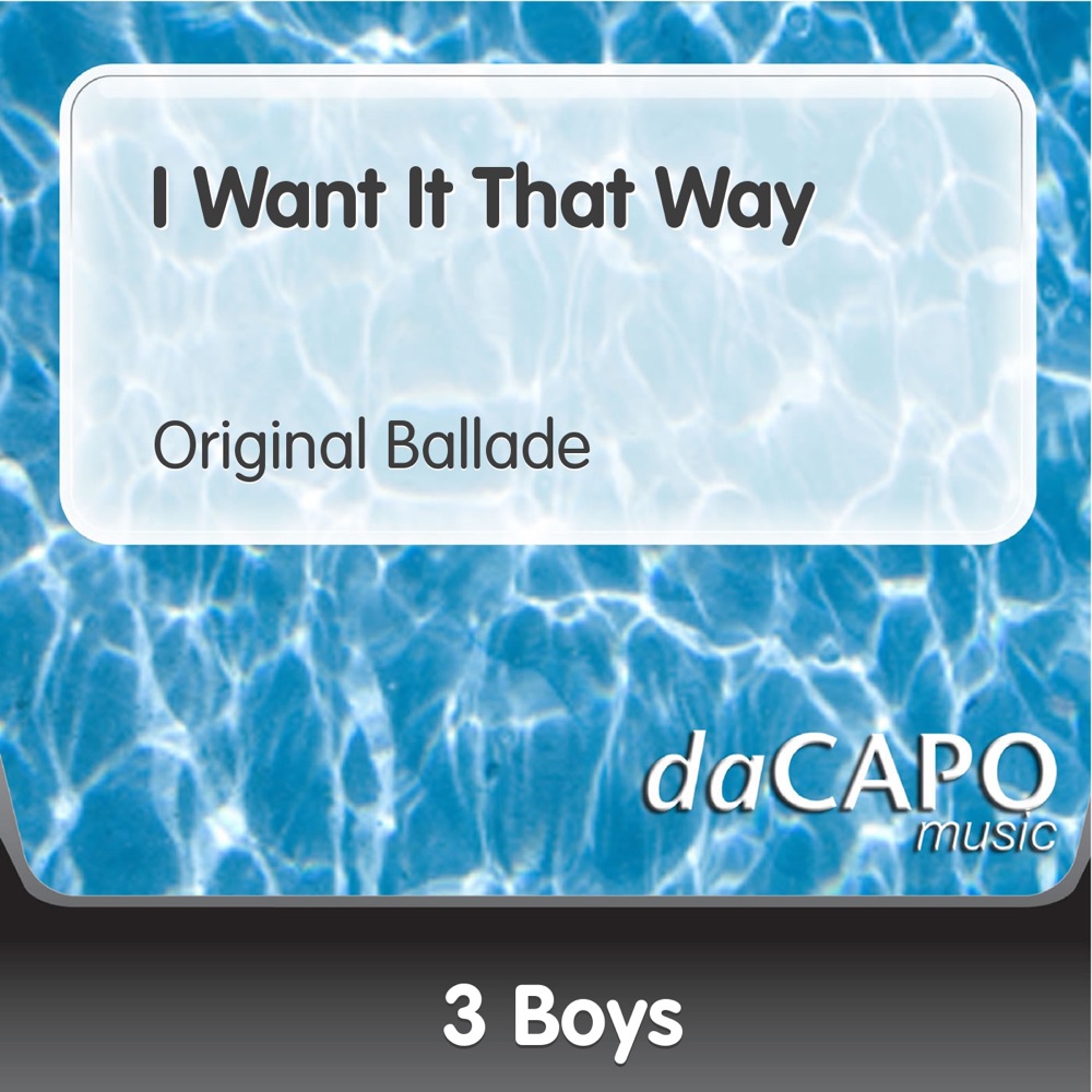 Обложка альбома «I Want It That Way - Single» — 3 Boys