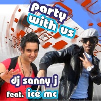 Party With Us - DJ Sanny J & Ice MC