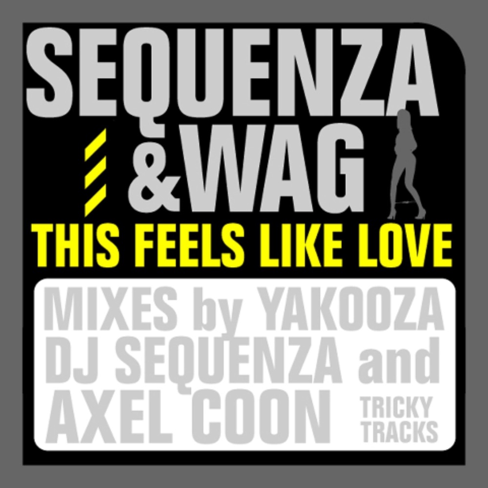 Обложка альбома «This Feels Like Love - EP» — DJ Sequenza & DJ Wag