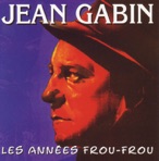 Les années frou-frou: Jean Gabin