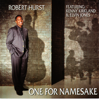 One for Namesake - Robert Hurst