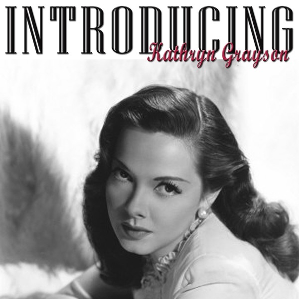 Обложка альбома «Introducing Kathryn Grayson» — Kathryn Grayson