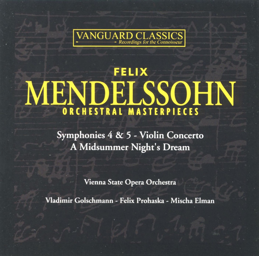 Обложка альбома «Mendelsohn: Symphonies Nos. 4 & 5, Violin Concerto» — Mischa Elman, Orchestra of the Vienna State Opera & Vladimir Golschmann