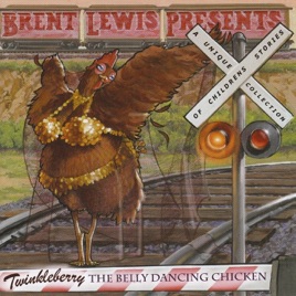 twinkleberry the belly dancing chicken by brent lewis on apple music