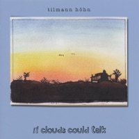 Stories My Guitar Told Me Part I - If Clouds Could Talk - Tilmann Höhn