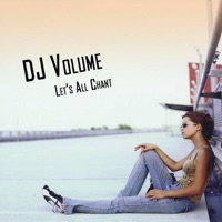 DJ Volume - Let's All Chant (Original Radio Mix)