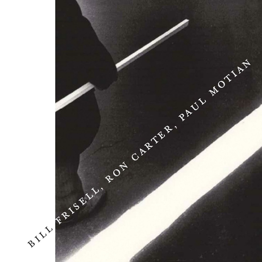 Обложка альбома «Bill Frisell, Ron Carter, Paul Motian» — Bill Frisell, Ron Carter & Paul Motian