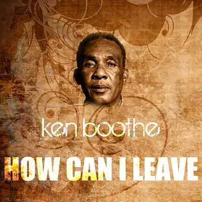 How Can I Leave - Single - Ken Boothe