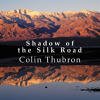 Shadow of the Silk Road (Unabridged) - Colin Thubron