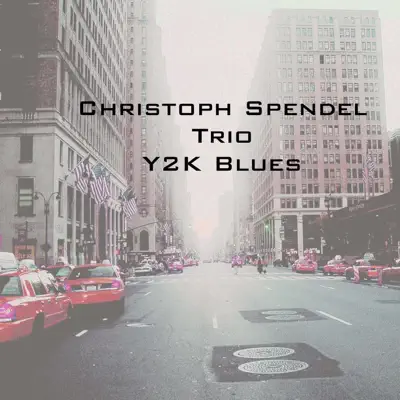 Listen to Y2K Blues by Christoph Spendel Trio