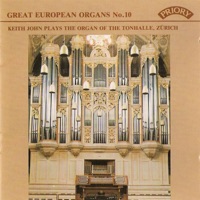 Great European Organs No.10: Tonhalle, Zurich - Keith John