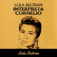 Lola Beltrán Interpreta Cornelio - Lola Beltrán