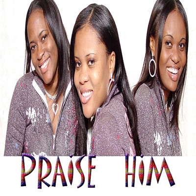 Praise Him - Single