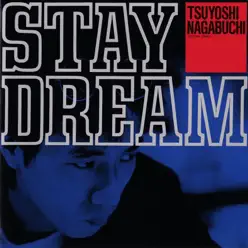 STAY DREAM - Tsuyoshi Nagabuchi