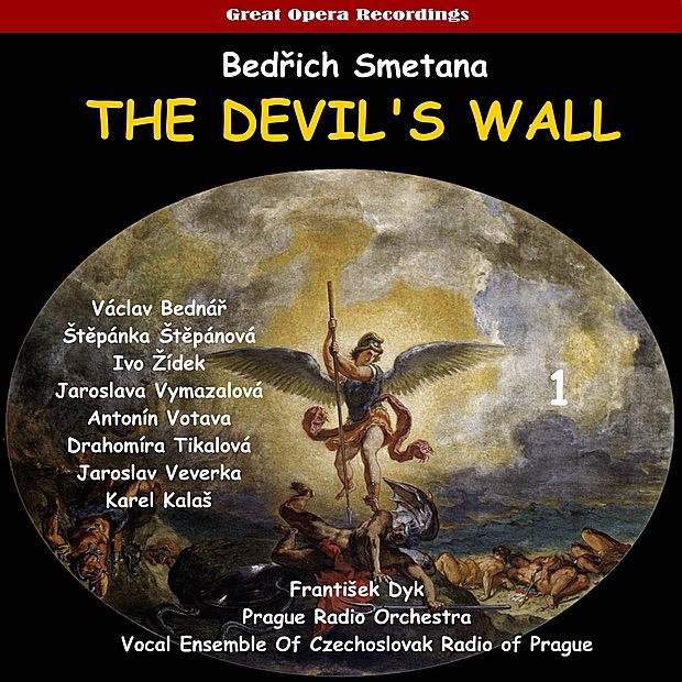 Обложка альбома «Smetana: The Devil's Wall, Vol. 1 (1952)» — Vocal Ensemble of Czechoslovak Radio of Prague, Prague Radio Orchestra, Václav Bednář, Štěpánka Štěpánová, Ivo Žídek, Jaroslava Vymazalová, Antonín Votava, Drahomíra Tikalová, Jaroslav Veverka, Karel Kalaš, Josef Hrnčíř & František Dyk