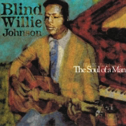 The Soul of a Man - Blind Willie Johnson