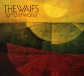 The Waifs - Get Me Some