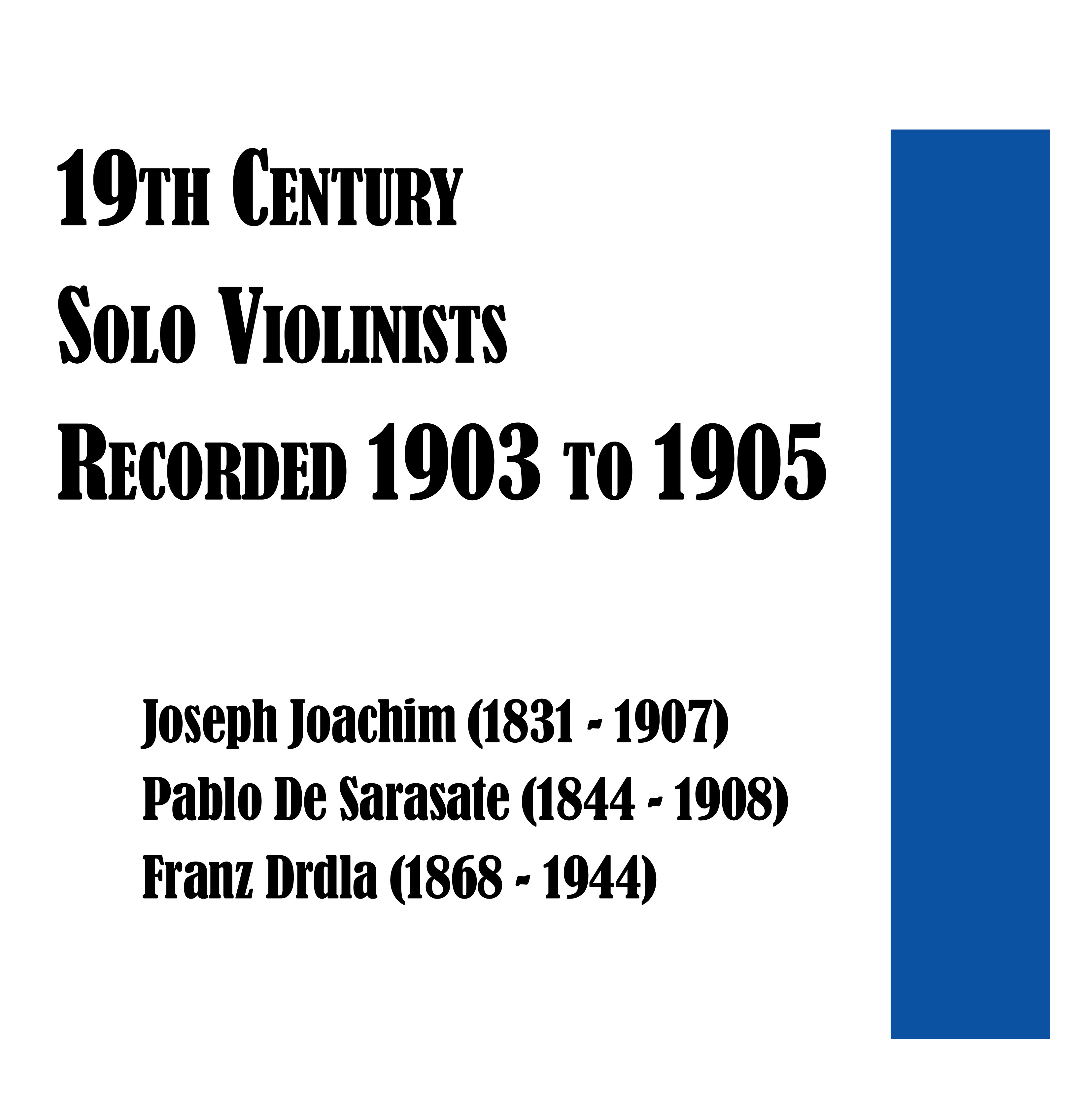 19th Century Solo Violinists Recorded 1903 to 1905