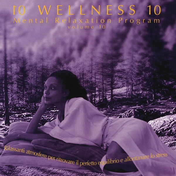 Wellness - Mental Relaxation Program Vol 10